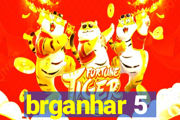 brganhar 5